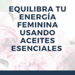 energía femenina aceites esenciales